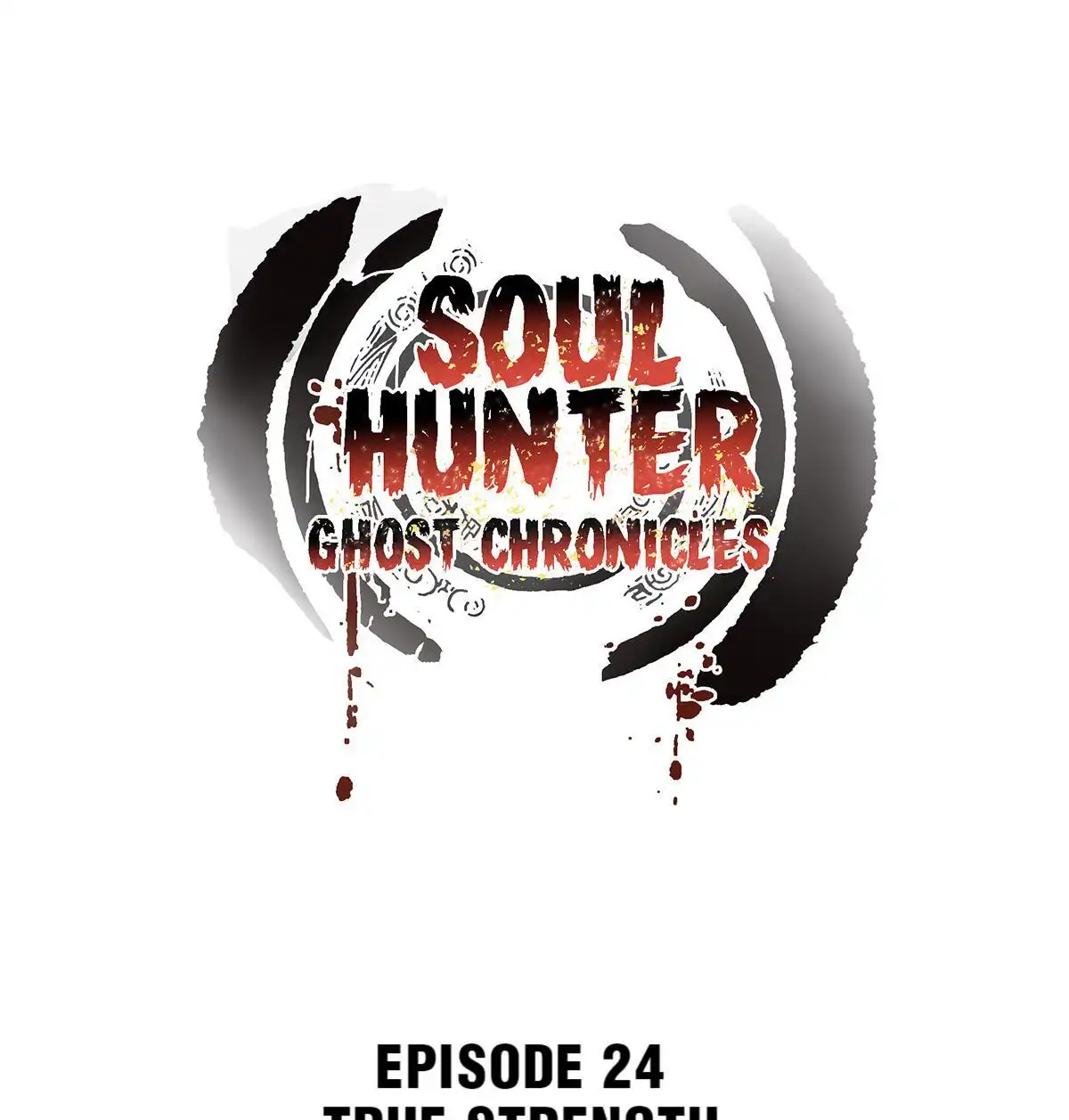 Soul Hunter: Ghost Chronicles [ALL CHAPTERS] Chapter 24 1